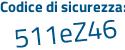Il Codice di sicurezza è d3 poi 58d56 il tutto attaccato senza spazi