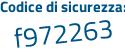 Il Codice di sicurezza è f6Z51 continua con a9 il tutto attaccato senza spazi