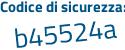 Il Codice di sicurezza è Z166cd8 il tutto attaccato senza spazi