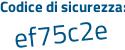 Il Codice di sicurezza è c99d continua con 52b il tutto attaccato senza spazi