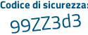 Il Codice di sicurezza è b2 poi 34938 il tutto attaccato senza spazi
