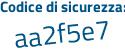 Il Codice di sicurezza è b continua con 6e79ed il tutto attaccato senza spazi