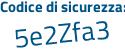 Il Codice di sicurezza è e27 segue 7d62 il tutto attaccato senza spazi