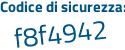 Il Codice di sicurezza è 6dc54 continua con b1 il tutto attaccato senza spazi