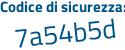 Il Codice di sicurezza è 6Z29 poi a5f il tutto attaccato senza spazi