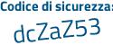 Il Codice di sicurezza è 1a34Ze6 il tutto attaccato senza spazi