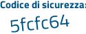 Il Codice di sicurezza è daa67 continua con b4 il tutto attaccato senza spazi