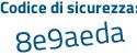 Il Codice di sicurezza è a5638 segue f6 il tutto attaccato senza spazi