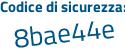 Il Codice di sicurezza è b358Z poi 82 il tutto attaccato senza spazi