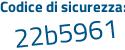 Il Codice di sicurezza è Z5 continua con Zff1b il tutto attaccato senza spazi