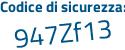 Il Codice di sicurezza è aZe8156 il tutto attaccato senza spazi