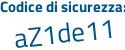 Il Codice di sicurezza è d poi ebcZ5e il tutto attaccato senza spazi