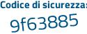 Il Codice di sicurezza è Z continua con dd62Z8 il tutto attaccato senza spazi