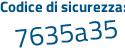 Il Codice di sicurezza è f poi ecdfac il tutto attaccato senza spazi
