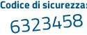 Il Codice di sicurezza è 8c18e segue 3d il tutto attaccato senza spazi