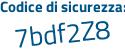 Il Codice di sicurezza è 684b segue f2Z il tutto attaccato senza spazi