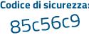Il Codice di sicurezza è a528447 il tutto attaccato senza spazi