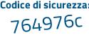 Il Codice di sicurezza è abZ34 segue c7 il tutto attaccato senza spazi