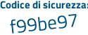 Il Codice di sicurezza è 8 poi 174Zbe il tutto attaccato senza spazi