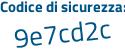 Il Codice di sicurezza è ce segue e2944 il tutto attaccato senza spazi