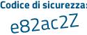 Il Codice di sicurezza è a poi 3854Z3 il tutto attaccato senza spazi
