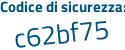 Il Codice di sicurezza è c3f8e23 il tutto attaccato senza spazi