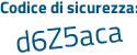 Il Codice di sicurezza è Z poi a598Zc il tutto attaccato senza spazi