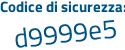Il Codice di sicurezza è c1dZd segue c9 il tutto attaccato senza spazi