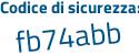 Il Codice di sicurezza è 174f segue 696 il tutto attaccato senza spazi