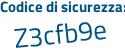Il Codice di sicurezza è 3Z67ba9 il tutto attaccato senza spazi