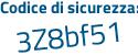 Il Codice di sicurezza è 785d365 il tutto attaccato senza spazi