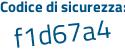 Il Codice di sicurezza è 5a3Z5d9 il tutto attaccato senza spazi