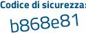 Il Codice di sicurezza è 1Z5bf continua con fd il tutto attaccato senza spazi