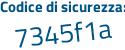 Il Codice di sicurezza è Z7d5 poi 3a4 il tutto attaccato senza spazi
