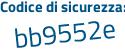 Il Codice di sicurezza è Z415b9a il tutto attaccato senza spazi