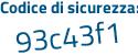Il Codice di sicurezza è Zfbf9ad il tutto attaccato senza spazi