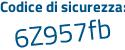Il Codice di sicurezza è 8 segue 886494 il tutto attaccato senza spazi