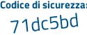 Il Codice di sicurezza è 7f81c segue 2e il tutto attaccato senza spazi
