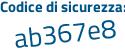 Il Codice di sicurezza è a598f continua con 85 il tutto attaccato senza spazi