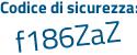 Il Codice di sicurezza è d1b9Zc4 il tutto attaccato senza spazi