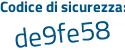 Il Codice di sicurezza è e38 continua con f233 il tutto attaccato senza spazi