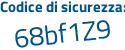 Il Codice di sicurezza è 13 segue 77518 il tutto attaccato senza spazi