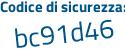 Il Codice di sicurezza è 9ea26Za il tutto attaccato senza spazi
