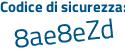 Il Codice di sicurezza è Z66 segue a3a3 il tutto attaccato senza spazi