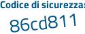 Il Codice di sicurezza è 8 poi Z8ZZ22 il tutto attaccato senza spazi