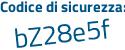 Il Codice di sicurezza è f4 segue 3b3Z4 il tutto attaccato senza spazi
