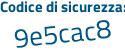 Il Codice di sicurezza è 23542d3 il tutto attaccato senza spazi