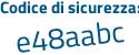 Il Codice di sicurezza è 5e2 poi 72a2 il tutto attaccato senza spazi