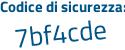 Il Codice di sicurezza è c poi 5ba57d il tutto attaccato senza spazi