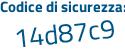 Il Codice di sicurezza è Zb44 continua con 877 il tutto attaccato senza spazi